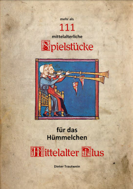 Mittelalter PLUS - mehr als 111 mittelalterliche Spielstücke für das Hümmelchen